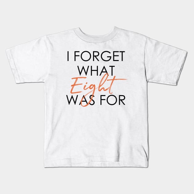 I forget what eight was for Violent Femmes Kiss Off Kids T-Shirt by Oyeplot